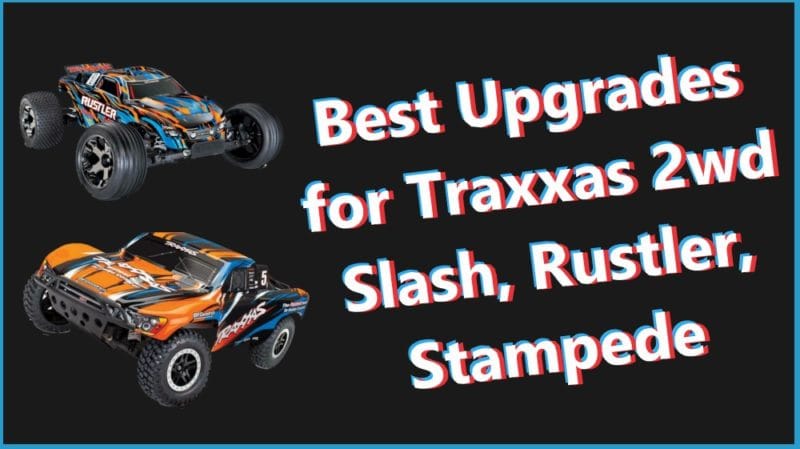 Best Upgrades for Traxxas 2wd Slash, Rustler, Stampede