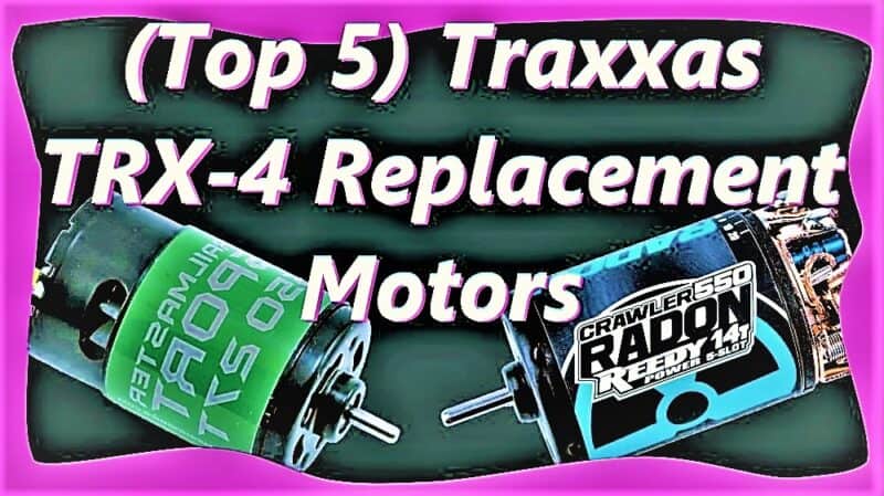 (Top 5) Traxxas TRX-4 Replacement Motors