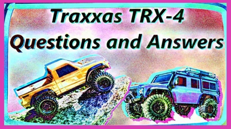Traxxas TRX-4 Questions and Answers