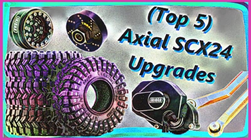 (Top 5) Axial SCX24 Upgrades