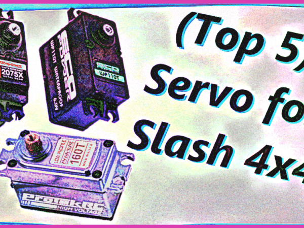 (Top 5) Servo for Slash 4x4