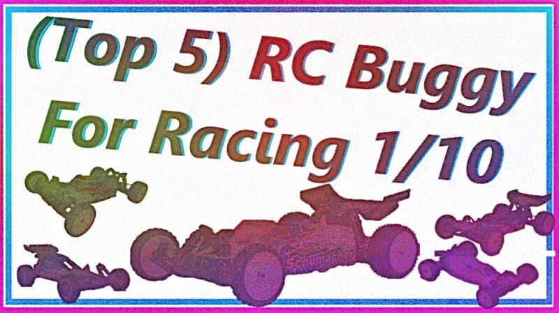 (Top 5) RC Buggy For Racing 1/10