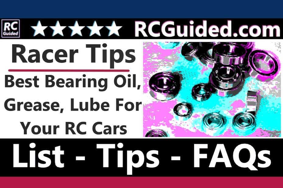 Best Bearing Oil, Grease, Lube For Your RC Cars